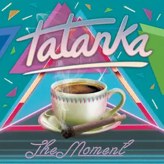 The Moment - Single by Tatanka album download