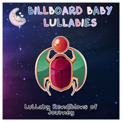 Lullaby Renditions of Journey by Billboard Baby Lullabies album reviews, ratings, credits