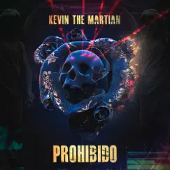 Prohibido - Single by Kevin The Martian album reviews, ratings, credits