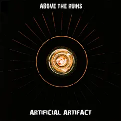 Artificial Artifact - Single by Above The Ruins album reviews, ratings, credits