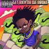 Get Rich or Die Broke - Single album lyrics, reviews, download