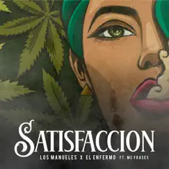 Satisfacción (feat. Mc Frases) - Single by Los Manueles & El Enfermo album reviews, ratings, credits