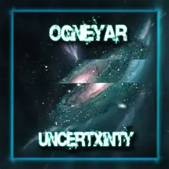 Uncertxinty - Single by OGNEYAR album reviews, ratings, credits