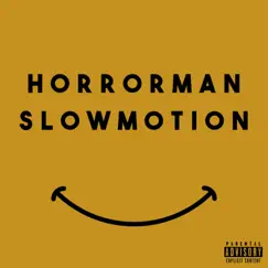 Slowmotion - Single by Horrorman album reviews, ratings, credits