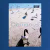Oblivious: The Remixes+ (Remastered) - EP album lyrics, reviews, download
