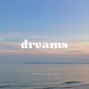 Dreams - Single album lyrics, reviews, download