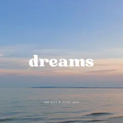 Dreams - Single by Odd Wall & Ellen Sara album reviews, ratings, credits