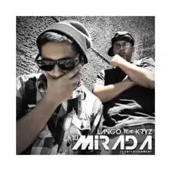 Tu Mirada (feat. Kryz) - Single by Lango album reviews, ratings, credits