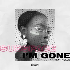 I'm Gone (feat. Mollie) - Single by SubSpace album reviews, ratings, credits