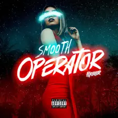 Smooth Operator - Single by Hxshr album reviews, ratings, credits