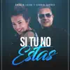 Si Tu No Estás (feat. Angela Leiva) - Single album lyrics, reviews, download