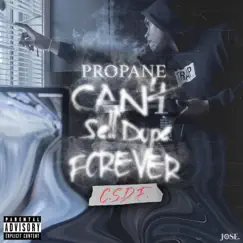 Can't Sell Dope Forever by Propane. album reviews, ratings, credits