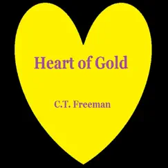 Heart of Gold - Single by C.T. Freeman album reviews, ratings, credits