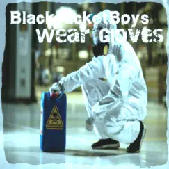 Wear Gloves - EP by BlackJacketBoys album reviews, ratings, credits