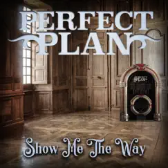 Show Me the Way - Single by Perfect Plan album reviews, ratings, credits