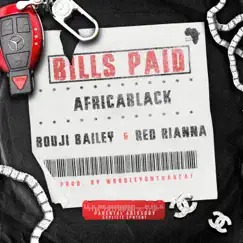 Bills Paid (feat. Bouji Bailey & Red Rianna) Song Lyrics