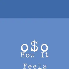 How It Feels - Single by O$O album reviews, ratings, credits