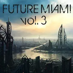 Future Miami, Vol. 3 by Jordan Rivera album reviews, ratings, credits