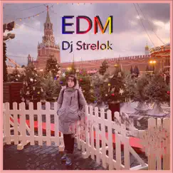EDM (Remix) - Single by Dj Strelok album reviews, ratings, credits