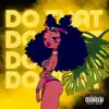 Do That - Single album lyrics, reviews, download
