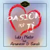 Pasiòn por tì (feat. Amanecer & Sansli) - Single album lyrics, reviews, download