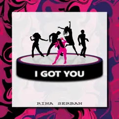 I Got You - Single by Rina Serban album reviews, ratings, credits