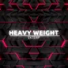 Heavy Weight - Single album lyrics, reviews, download