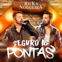 Seguro as Pontas (Ao Vivo) - Single by Rick & Nogueira album reviews, ratings, credits