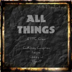 All Things (attc Collab) [feat. Ca$hboy Campton, Inzync & Jazzy J] - Single by Tiger17 album reviews, ratings, credits