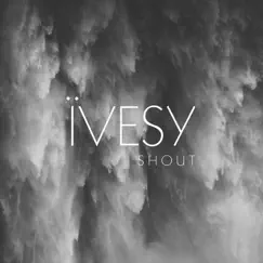 Shout - Single by IVESY album reviews, ratings, credits