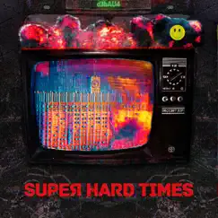 Super Hard Times Song Lyrics