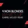 What's Up? (Gabriel Mounsey Remix) - Single album lyrics, reviews, download
