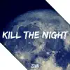 Kill the Night - Single album lyrics, reviews, download