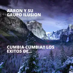 Cumbia Cumbia!! los Éxitos De... by Aarón y Su Grupo Ilusión album reviews, ratings, credits