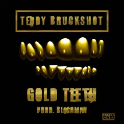 Gold Teeth (feat. Biggaman) - Single by Teddy Bruckshot & Stormin album reviews, ratings, credits