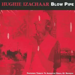 Blow Pipe by Hughie Izachaar album reviews, ratings, credits