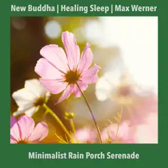 Minimalist Rain Porch Serenade by New Buddha, Healing Sleep & Max Werner album reviews, ratings, credits