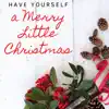 Have Yourself a Merry Little Christmas (feat. Randy Hodge & Angelique Hodge) - Single album lyrics, reviews, download