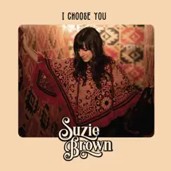 I Choose You - Single by Suzie Brown album reviews, ratings, credits