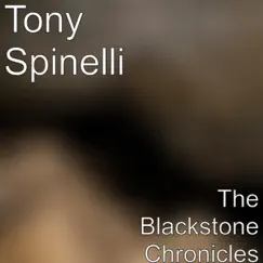 The Blackstone Chronicles by Tony Spinelli album reviews, ratings, credits