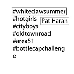 White Claw Summer (feat. Lil Jas) - Single by Pat Harah album reviews, ratings, credits
