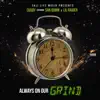 Always On Our Grind (feat. Lil Raider & San Quinn) - Single album lyrics, reviews, download