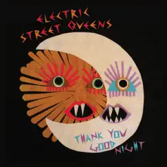 Thank You Good Night by Electric Street Queens album reviews, ratings, credits