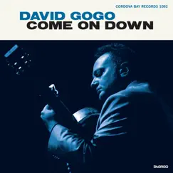 Come On Down by David Gogo album reviews, ratings, credits