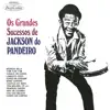 Os Grandes Sucessos de Jackson do Pandeiro album lyrics, reviews, download
