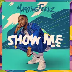 Show Me - Single by Martinsfeelz album reviews, ratings, credits