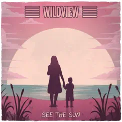 See the Sun - Single by Wildview album reviews, ratings, credits
