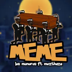 Meme (feat. Mozthaza) - Single by Los Menores album reviews, ratings, credits