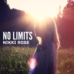 No Limits - Single by Nikki Rose album reviews, ratings, credits
