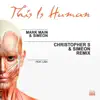 This Is Human (feat. Lisa) [Christopher S & Simeon Remix] - Single album lyrics, reviews, download
